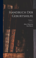 Handbuch Der Geburtshilfe; Volume 1