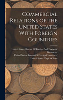 Commercial Relations of the United States With Foreign Countries