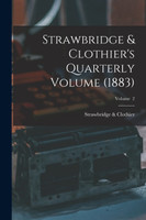 Strawbridge & Clothier's Quarterly Volume (1883); Volume  2