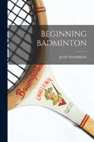 BEGINNING BADMINTON