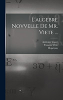 L'algebre novvelle de Mr. Viete ...