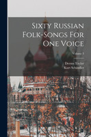 Sixty Russian Folk-songs For One Voice; Volume 3