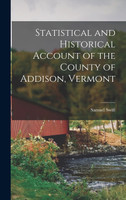 Statistical and Historical Account of the County of Addison, Vermont