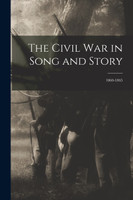 The Civil War in Song and Story