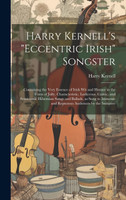 Harry Kernell's "Eccentric Irish" Songster