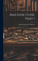 Machine Guns, Part 1