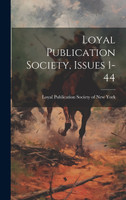 Loyal Publication Society, Issues 1-44