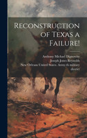 Reconstruction of Texas a Failure!