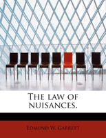 The law of nuisances.