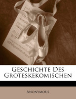 Geschichte Des Groteskekomischen