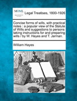 Concise forms of wills, with practical notes