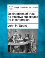 Declarations of trust as effective substitutes for incorporation.