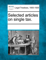 Selected articles on single tax.
