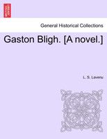 Gaston Bligh. [A novel.]