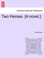 Two Heroes. [A novel.]