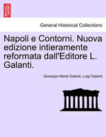 Napoli e Contorni. Nuova edizione intieramente reformata dall'Editore L. Galanti.