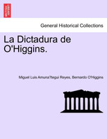 La Dictadura de O'Higgins.