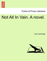 Not All In Vain. A novel.