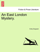 An East London Mystery. VOL. III