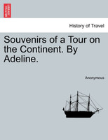 Souvenirs of a Tour on the Continent. By Adeline.