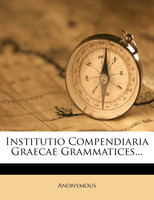 Institutio Compendiaria Graecae Grammatices...
