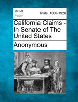 California Claims - In Senate of The United States