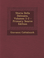 Storia Della Dalmazia, Volumes 1-2