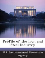 Profile of the Iron and Steel Industry