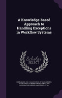 A Knowledge-based Approach to Handling Exceptions in Workflow Systems
