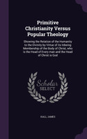 Primitive Christianity Versus Popular Theology