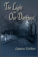 The Light in Our Darkness