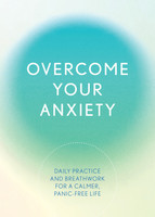 Overcome Your Anxiety