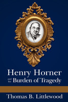 Henry Horner and his Burden of Tragedy