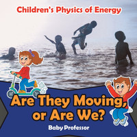 Are They Moving, or Are We? | Children's Physics of Energy