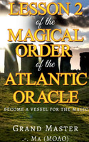 Lesson 2  of the Magical Order of the Atlantic Oracle