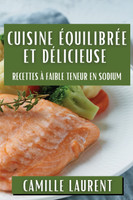 Cuisine Équilibrée et Délicieuse