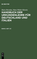 Handbuch der Urkundenlehre für Deutschland und Italien. Band 2 Abt. 1/2