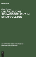 Die ärztliche Schweigepflicht im Strafvollzug