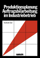 Produktionsplanung und Auftragsbearbeitung im Industriebetrieb