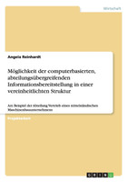 Möglichkeit der computerbasierten, abteilungsübergreifenden Informationsbereitstellung in einer vereinheitlichten Struktur