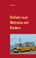 Einfach raus!