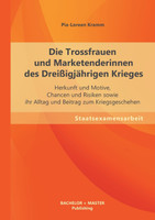 Die Trossfrauen und Marketenderinnen des Dreißigjährigen Krieges