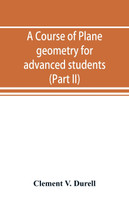 A course of plane geometry for advanced students (Part II)