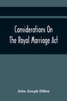 Considerations On The Royal Marriage Act