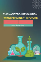 The Nanotech Revolution Transforming the Future