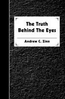 The Truth Behind The Eyes