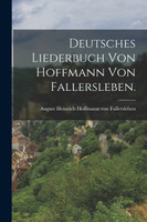 Deutsches Liederbuch von Hoffmann von Fallersleben.