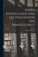 Sören Kierkegaard und die Philosophie der Innerlichkeit