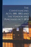 The Conveyancing Acts, 1881, 1882 and the Vendor and Purchases Act, 1874