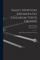 Isaaci Newtoni Enumeratio Linearum Tertii Ordinis